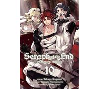 Seraph of the End, Vol. 10: Vampire Reign: Volume 10 (SERAPH OF END VAMPIRE REIGN GN)