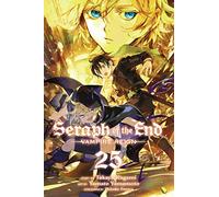 Seraph of the End, Vol. 25: Vampire Reign: Volume 25 (SERAPH OF END VAMPIRE REIGN GN)