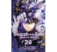Seraph of the End, Vol. 26: Vampire Reign: Volume 26 (SERAPH OF END VAMPIRE REIGN GN)