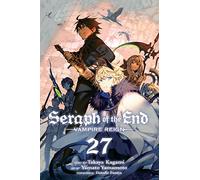 Seraph of the End, Vol. 27: Vampire Reign: Volume 27 (SERAPH OF END VAMPIRE REIGN GN)