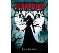 Seraphine A Rainha Zumbi (ebook)