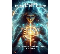 SERAPHINE.: LA BRUJA DEL TIEMPO: LOS 943 FRAGMENTOS - LIBRO I