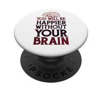 Serás más Feliz sin tu Cerebro PopSockets PopGrip Adhesivo