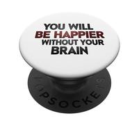 Serás más Feliz sin tu Cerebro PopSockets PopGrip Adhesivo