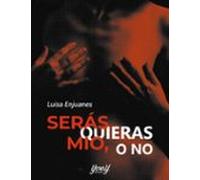 Serás Mío Quieras O No