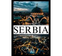 SERBIA GUIDA DI VIAGGIO 2025