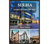SERBIA GUIDA DI VIAGGIO 2025