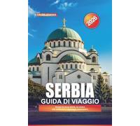 SERBIA Guida di viaggio 2026: Scopri la ricca storia, la vivace vita notturna e i paesaggi panoramici.