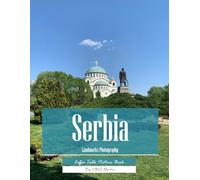 Serbia Landmarks Photography: Coffee Table Picture Book - Beautiful Images of Serbia's Most Iconic Tourist Attractions