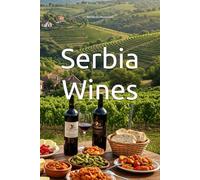 Serbia Wines (Wines of the World)
