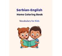 Serbian-English Home Coloring Book: Home Vocabulary for Kids with Simple Sentences and Coloring Pages