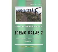 Serbian Reading Book "Idemo dalje 2": Level A1, Reading Texts in Latin and Cyrillic Script (Serbian Reader)