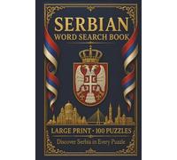 Serbian Word Search Book: Large Print Book with 100 Puzzles on Serbian Food, Belgrade, and Serbian Coffee (Language Series)