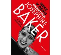 Serce w ogniu: Burzliwe życie Josephine Baker