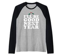 Seré Bueno el próximo año Camiseta Manga Raglan