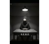 SERE: THE ULTIMATE MILITARY SURVIVAL, EVASION, RESISTANCE, AND ESCAPE MANUAL: A Comprehensive Guide to Operating Behind Enemy Lines, Enduring Captivity, and Returning with Honor
