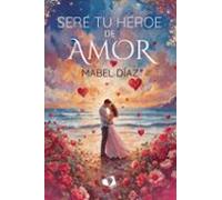 Seré tu héroe de amor