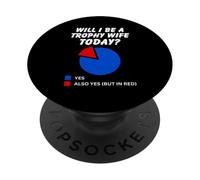 ¿Seré una Esposa Trofeo Hoy? Gracioso, Mamá, Matrimonio Humor PopSockets PopGrip Adhesivo