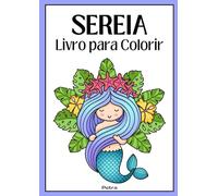 Sereia: Livro de Colorir