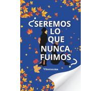 ¿Seremos lo que nunca fuimos?