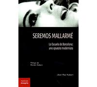 Seremos Mallarmé. La escuela de Barcelona: una apuesta modernista (Hispanoscope)