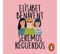 Seremos Recuerdos (canciones Y Recuerdos 2) (audiolibro)