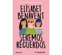 Seremos recuerdos | Elísabet Benavent