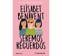 Seremos recuerdos / We Will Become Memories: 2 (Best Seller | Ficción)