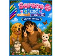 Serena e i suoi animali preferiti: Libro da colorare