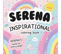 Serena Inspirational Coloring Book: Personalized Just for Serena - Serena's Name Appears on Every Coloring Page