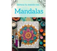 Serena tu mente con Mandalas