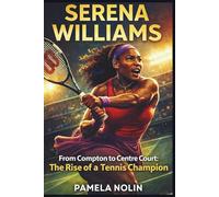 Serena Williams: From Compton to Centre Court: The Rise of a Tennis Champion (Margins of the Game)