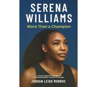 Serena Williams: More Than a Champion (Legacy Without Permission series)
