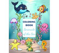 Serenade of the Sea Coloring Book for Kids: A Beautiful Ocean Adventure with Cute Sea Animals to Color