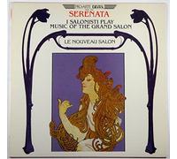 Serenata: I Salonisti Play Music of the Grand Salon (Le Nouveau Salon)