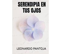 SERENDIPIA EN TUS OJOS