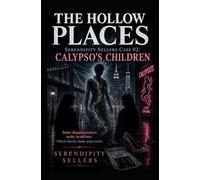 Serendipity Sellers Case 02: Calypso’s Children: Some disappearances make headlines. Others barely make paperwork. (The Hollow Places)