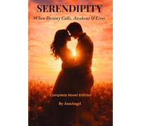 SERENDIPITY: When Destiny Calls, Awakens & Lives: Complete Novel Edition (The SERENDIPITY Series)