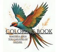 Serene & Beautiful Birds coloring Book: Flight and Feathers : Beautiful birds to color and calm the mind