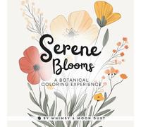 Serene Blooms: 40 Botanical Floral Coloring Pages for Relaxation and Creativity (8.5 x 8.5) | Coloring Book for Adults & Teens | Gift for Garden and ... | For Markers, Gel Pens, or Colored Pencils