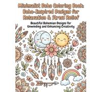 Serene Boho Coloring Book: Tranquil Designs for Relaxation and Creativity: Elegant Minimalist Patterns for Mindful Coloring and Artistic Expression