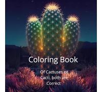 Serene Cactus Adult Coloring Book for Relaxation and Stress Relief: Relax and Unwind with the Beauty of Cactuses