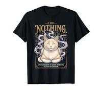 Serene Cat I Do Nothing Sigue Ejercitando Humor Camiseta