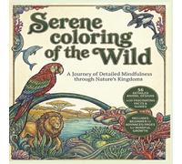 Serene coloring of the Wild: A Journey of Detailed Mindfulness through Nature's Kingdoms