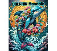 Serene Dolphins Mandala Coloring Book for Adults: Detailed Ocean Animal Designs for Art Therapy