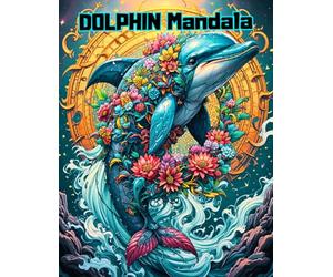 Serene Dolphins Mandala Coloring Book for Adults: Detailed Ocean Animal Designs for Art Therapy