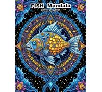 Serene Fish Mandalas: Adult Coloring Book with Intricate Underwater Patterns for Mindfulness and Relaxation