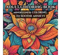Serene Flowering Nature: Adult Coloring Book: Relax and unwind with the Beauty of Everything Beyond the Busy Life