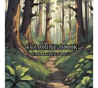 Serene Forest: Coloring Book: Explore the magic of nature