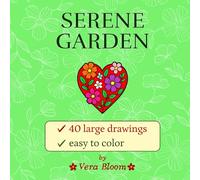 Serene Garden: 40 flower and nature designs for adults and seniors, large and easy to color, thick lines, single-sided pages, stress-relief